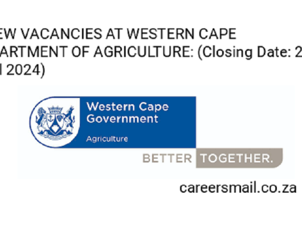 x4 NEW VACANCIES AT WESTERN CAPE DEPARTMENT OF AGRICULTURE: (Closing Date: 22 April 2024)